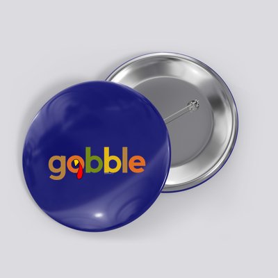 Thanksgiving Gobble Turkey Day Thanks Fall Meaningful Gift Button