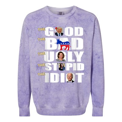 The Good The Bad The Ugly The Stupid The Idiot Support Trump Colorblast Crewneck Sweatshirt