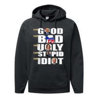 The Good The Bad The Ugly The Stupid The Idiot Support Trump Performance Fleece Hoodie