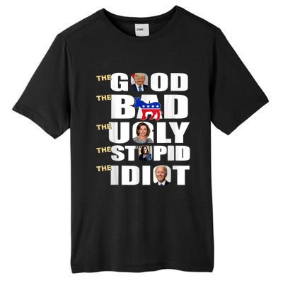 The Good The Bad The Ugly The Stupid The Idiot Support Trump Tall Fusion ChromaSoft Performance T-Shirt