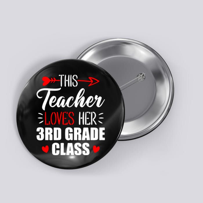 Third Grade Teacher This Teacher Loves Her 3rd Grade Class Gift Button