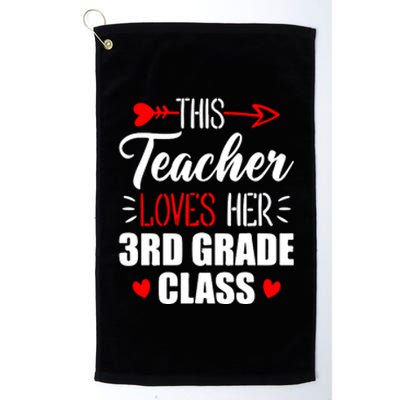 Third Grade Teacher This Teacher Loves Her 3rd Grade Class Gift Platinum Collection Golf Towel