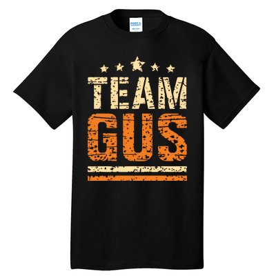 Team Gus Thats My Dad Gus Support Saying Tall T-Shirt