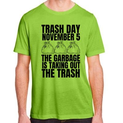 Trump Garbage Trash Day November 5 Garbage Taking Out Trash Adult ChromaSoft Performance T-Shirt