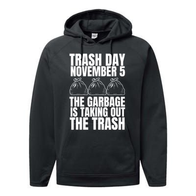 Trump Garbage Trash Day November 5 Garbage Taking Out Trash Performance Fleece Hoodie