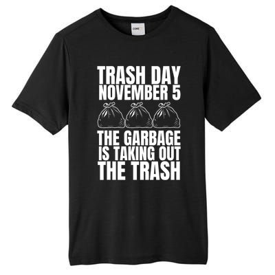 Trump Garbage Trash Day November 5 Garbage Taking Out Trash Tall Fusion ChromaSoft Performance T-Shirt