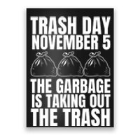 Trump Garbage Trash Day November 5 Garbage Taking Out Trash Poster