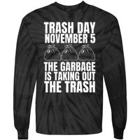 Trump Garbage Trash Day November 5 Garbage Taking Out Trash Tie-Dye Long Sleeve Shirt