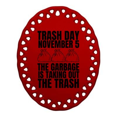 Trump Garbage Trash Day November 5 Garbage Taking Out Trash Ceramic Oval Ornament