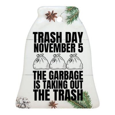 Trump Garbage Trash Day November 5 Garbage Taking Out Trash Ceramic Bell Ornament