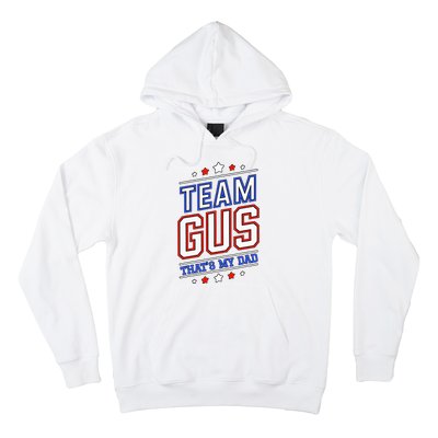 Team Gus ThatS My Dad Gus Support Saying Hoodie