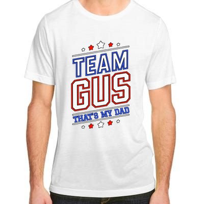 Team Gus ThatS My Dad Gus Support Saying Adult ChromaSoft Performance T-Shirt