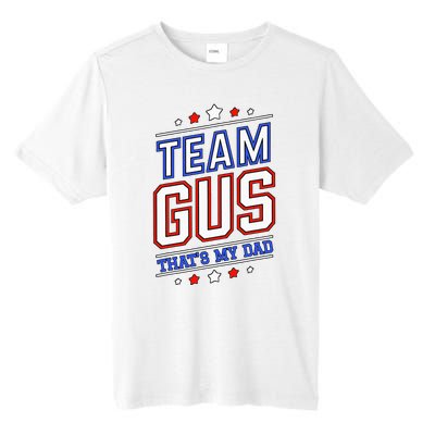 Team Gus ThatS My Dad Gus Support Saying Tall Fusion ChromaSoft Performance T-Shirt