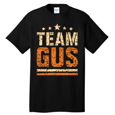 Team Gus ThatS My Dad Gus Support Saying Tall T-Shirt