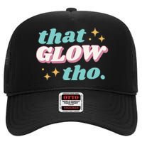 That Glow Tho Beauty High Crown Mesh Back Trucker Hat