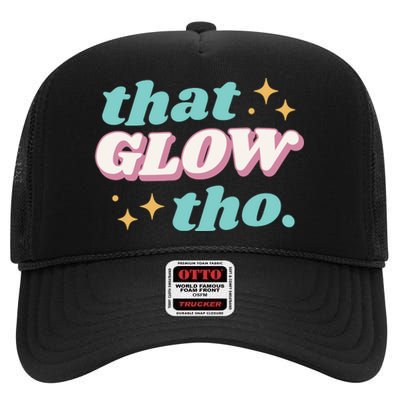 That Glow Tho Beauty High Crown Mesh Back Trucker Hat