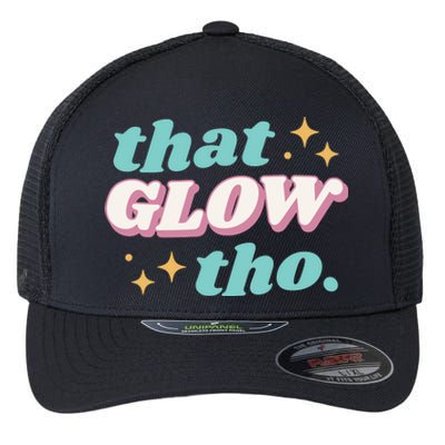 That Glow Tho Beauty Flexfit Unipanel Trucker Cap