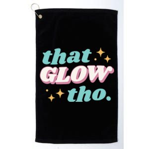 That Glow Tho Beauty Platinum Collection Golf Towel