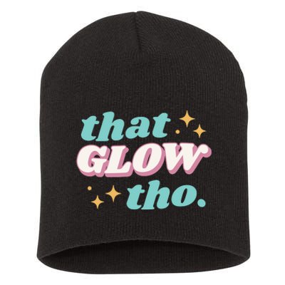 That Glow Tho Beauty Short Acrylic Beanie