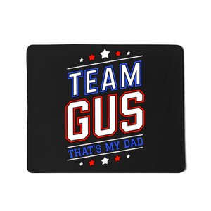 Team Gus ThatS My Dad Gus Support Saying Mousepad