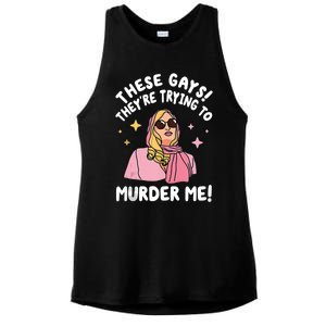 These Gays! Theyre Trying To Murder Me! Funny Quote Ladies PosiCharge Tri-Blend Wicking Tank