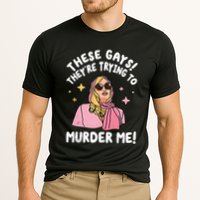 These Gays! Theyre Trying To Murder Me! Funny Quote Cooling Performance Crew T-Shirt