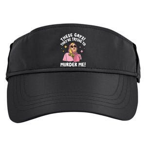 These Gays! Theyre Trying To Murder Me! Funny Quote Adult Drive Performance Visor