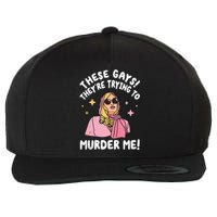 These Gays! Theyre Trying To Murder Me! Funny Quote Wool Snapback Cap