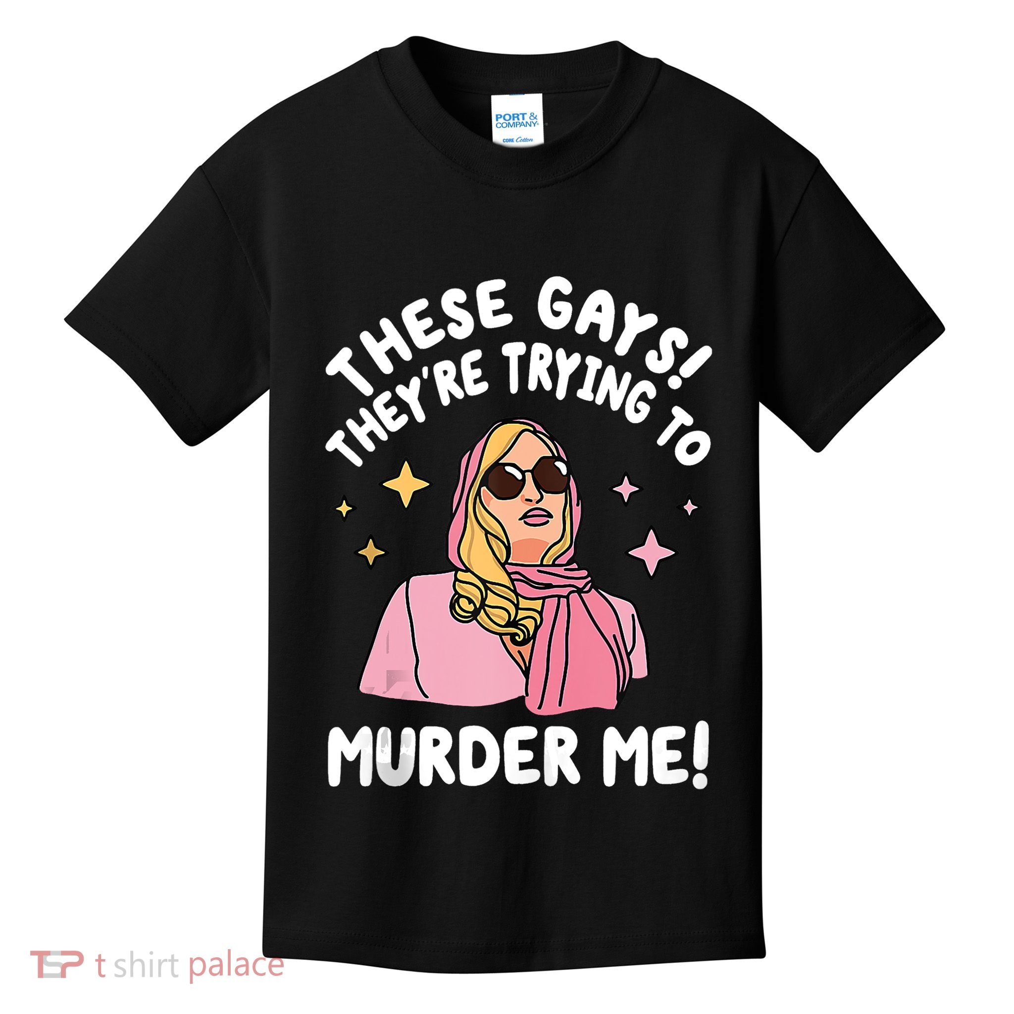 These Gays! Theyre Trying To Murder Me! Funny Quote Kids T-Shirt