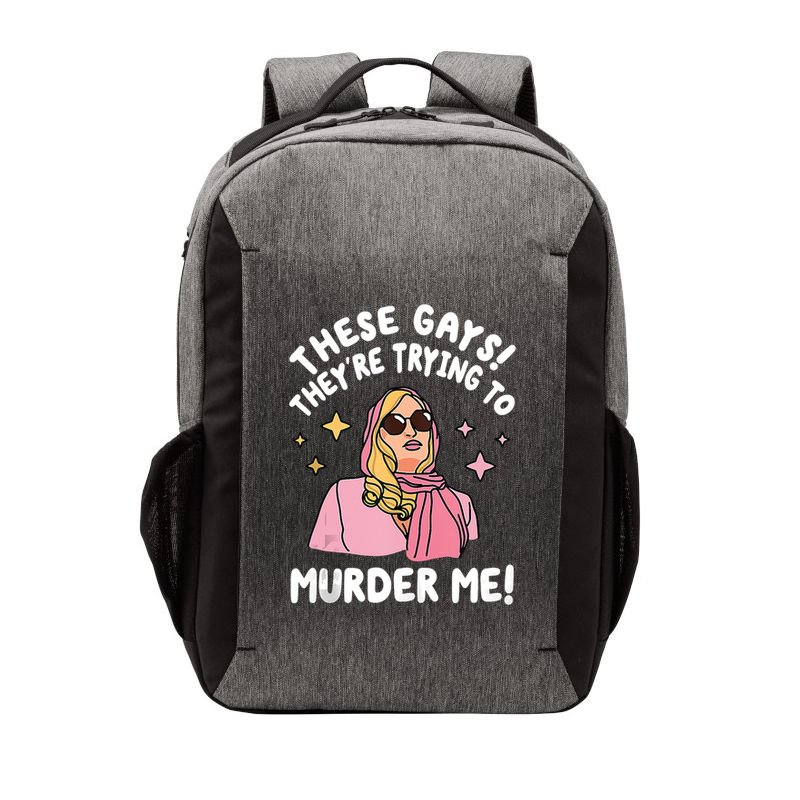 These Gays! Theyre Trying To Murder Me! Funny Quote Vector Backpack
