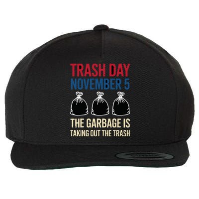 Trump Garbage Trash Day November 5 Garbage Taking Out Trash Wool Snapback Cap