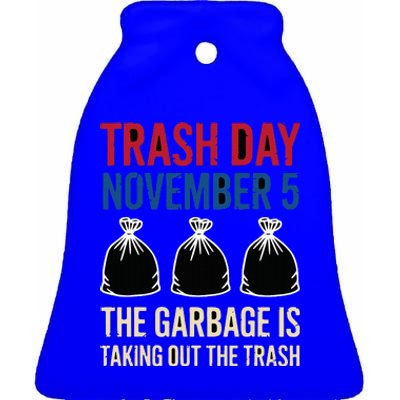 Trump Garbage Trash Day November 5 Garbage Taking Out Trash Ceramic Bell Ornament