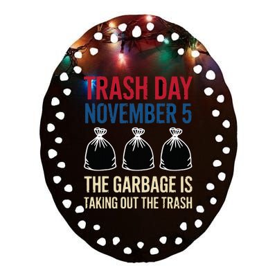 Trump Garbage Trash Day November 5 Garbage Taking Out Trash Ceramic Oval Ornament