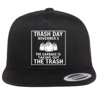 Trump Garbage Trash Day November 5 Garbage Taking Out Trash Flat Bill Trucker Hat