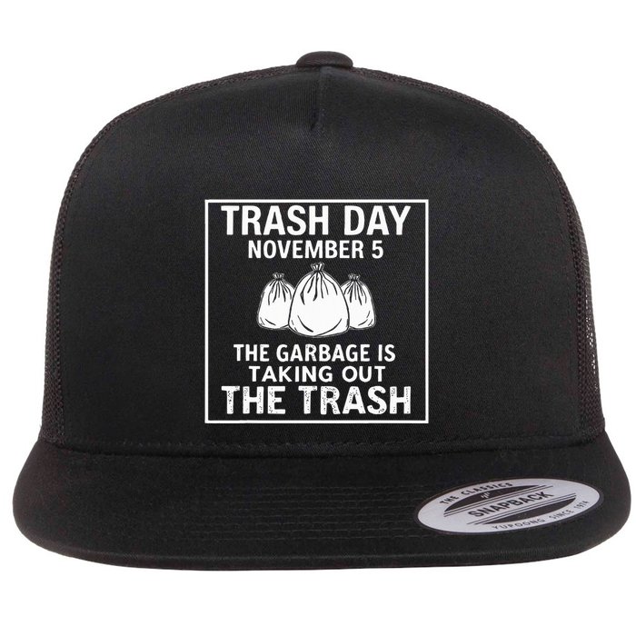 Trump Garbage Trash Day November 5 Garbage Taking Out Trash Flat Bill Trucker Hat