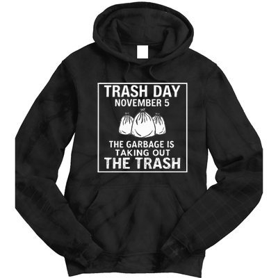 Trump Garbage Trash Day November 5 Garbage Taking Out Trash Tie Dye Hoodie