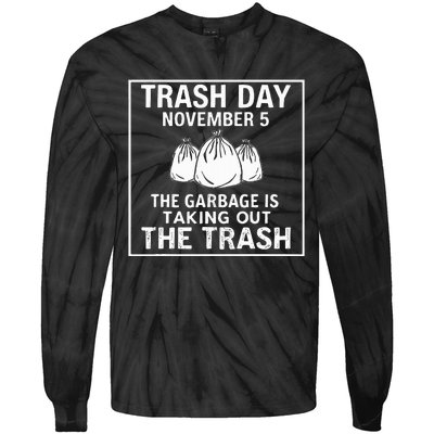 Trump Garbage Trash Day November 5 Garbage Taking Out Trash Tie-Dye Long Sleeve Shirt