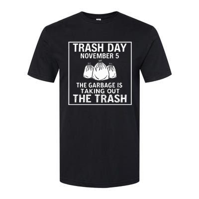 Trump Garbage Trash Day November 5 Garbage Taking Out Trash Softstyle CVC T-Shirt