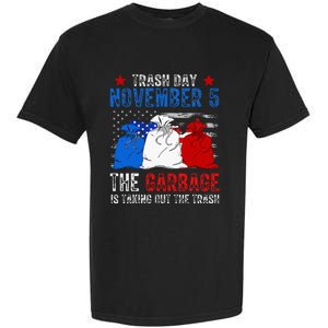 Trump Garbage Trash Day November 5 Garbage Taking Out Trash Garment-Dyed Heavyweight T-Shirt