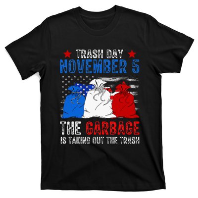 Trump Garbage Trash Day November 5 Garbage Taking Out Trash T-Shirt