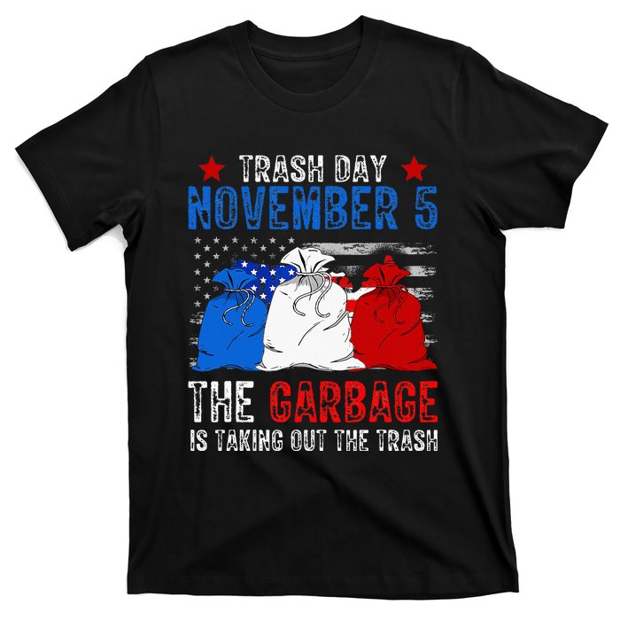 Trump Garbage Trash Day November 5 Garbage Taking Out Trash T-Shirt