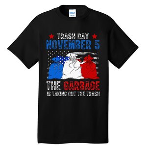 Trump Garbage Trash Day November 5 Garbage Taking Out Trash Tall T-Shirt