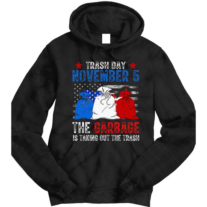 Trump Garbage Trash Day November 5 Garbage Taking Out Trash Tie Dye Hoodie