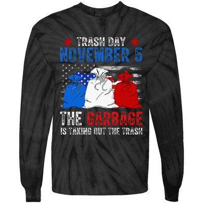 Trump Garbage Trash Day November 5 Garbage Taking Out Trash Tie-Dye Long Sleeve Shirt