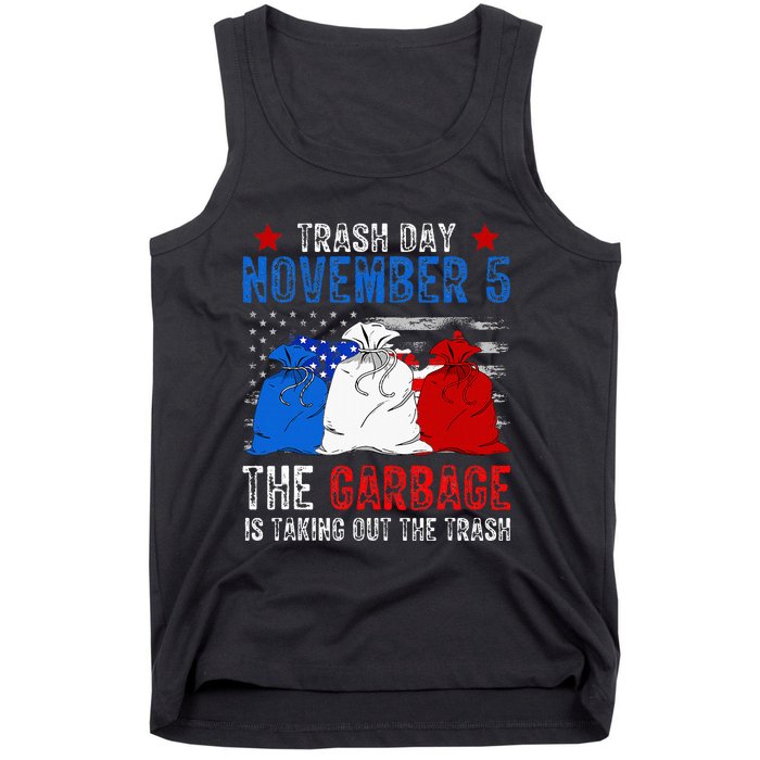 Trump Garbage Trash Day November 5 Garbage Taking Out Trash Tank Top