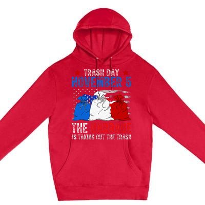 Trump Garbage Trash Day November 5 Garbage Taking Out Trash Premium Pullover Hoodie