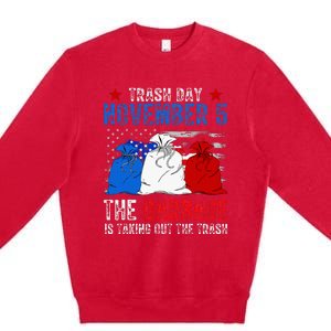 Trump Garbage Trash Day November 5 Garbage Taking Out Trash Premium Crewneck Sweatshirt