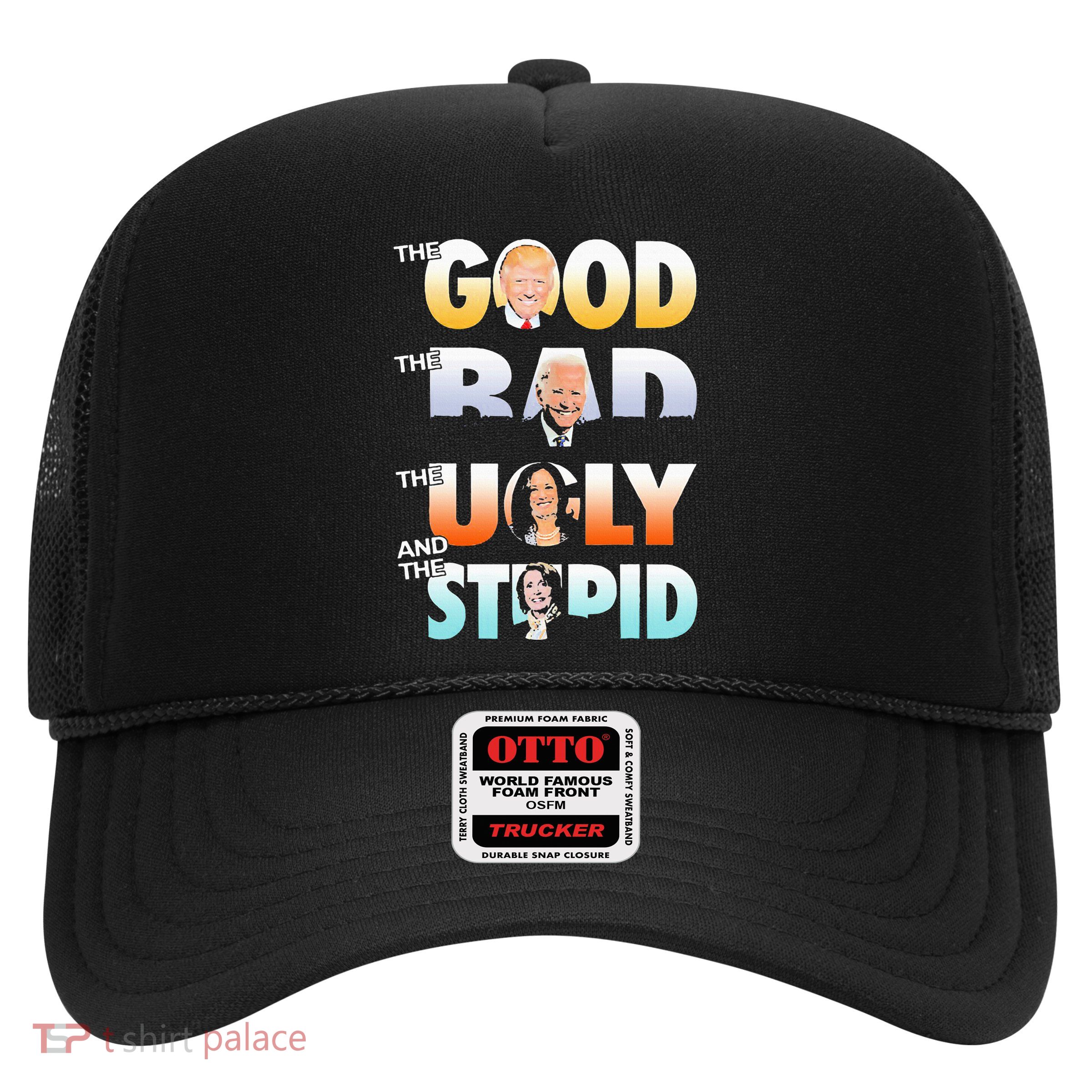 The Good Trump The Bad Biden The Good The Bad The Ugly Trucker Hat