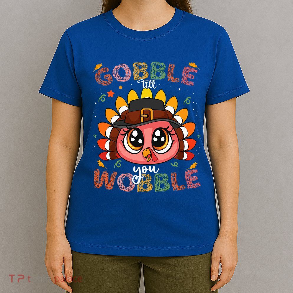 Turkey Gobble Till You Wobble Pilgrim Thanksgiving T-Shirt