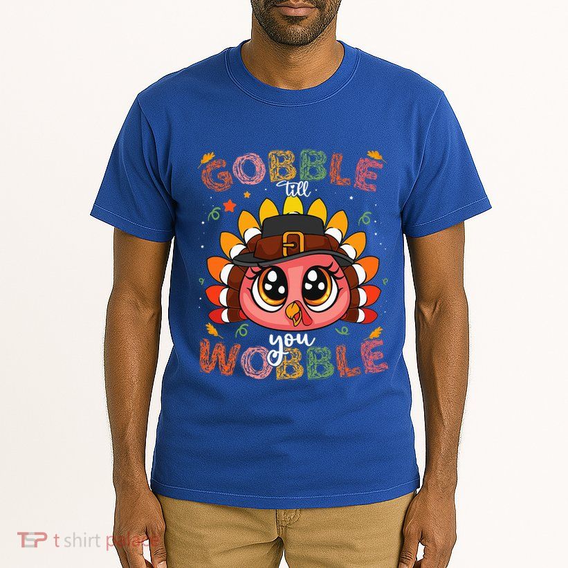 Turkey Gobble Till You Wobble Pilgrim Thanksgiving Tall T-Shirt